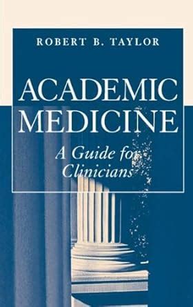 Academic Medicine A Guide for Clinicians 1st Edition Kindle Editon