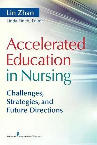 Accelerated Education in Nursing Challenges, Strategies and Future Directions Kindle Editon