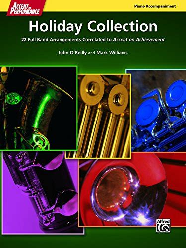 Accent on Performance Holiday Collection 22 Full Band Arrangements Correlated to Accent on Achievement Piano Reader