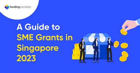 Accessing Financial Support for Your SME: A Comprehensive Guide to Singapore's SME Grants