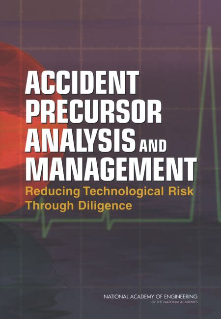 Accident Precursor Analysis and Management Reducing Technological Risk Through Diligence Doc