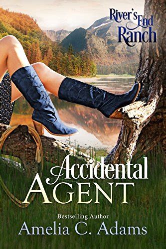 Accidental Agent River s End Ranch Book 3 Reader