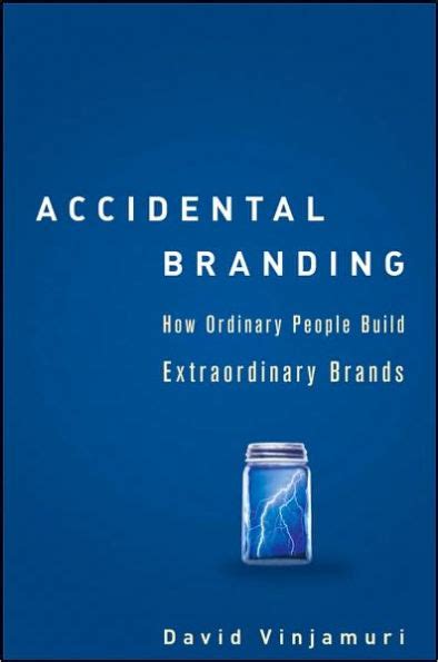 Accidental Branding: How Ordinary People Build Extraordinary Brands Ebook PDF