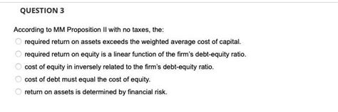 According to MM Proposition II: With No Taxes, The...