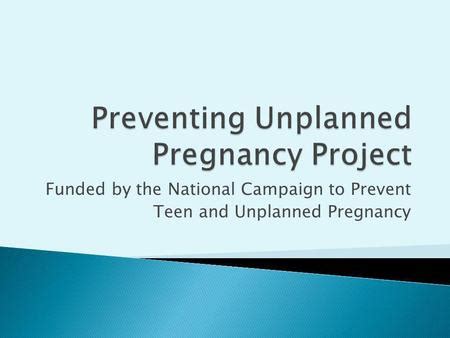 According to a report by the National Campaign to Prevent Teen and Unplanned Pregnancy