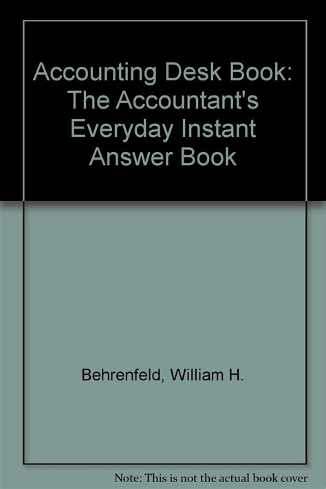 Accounting Desk Book - the Accountant*s Everyday Instant Answer Doc