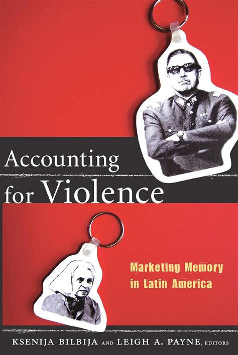 Accounting for Violence Marketing Memory in Latin America Epub