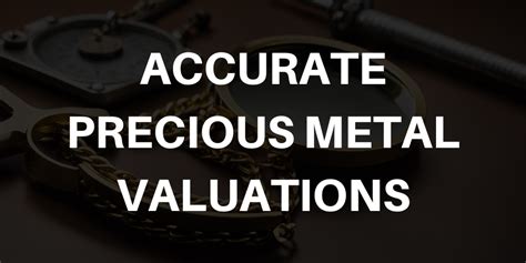 Accuracy in Precious Metals Transactions: