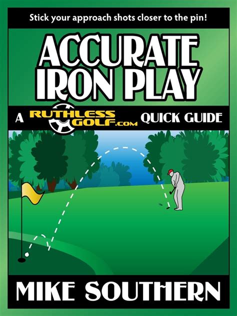 Accurate Iron Play a RuthlessGolf. com Quick Guide Reader