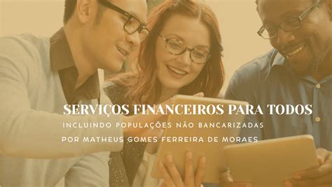 Acesso a Serviços Financeiros Inclusivos: