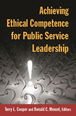 Achieving Ethical Competence For Public Service Leadership Reader