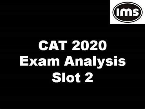 Achieving Excellence in CAT 2020 Slot 2: A Comprehensive Guide