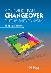 Achieving Lean Changeover Putting SMED to Work Reader