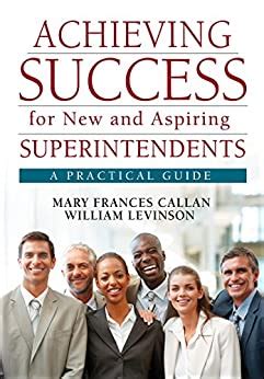 Achieving Success: A Practical Guide for New and Aspiring Superintendents Doc