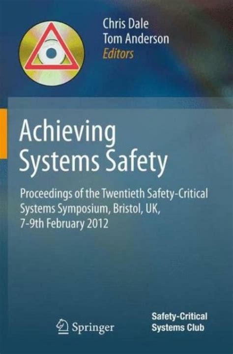 Achieving Systems Safety Proceedings of the Twentieth Safety-Critical Systems Symposium Epub