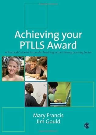 Achieving Your PTLLS Award A Practical Guide to Successful Teaching in the Lifelong Learning Sector Epub