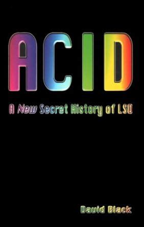 Acid: A New Secret History of LSD Ebook Reader