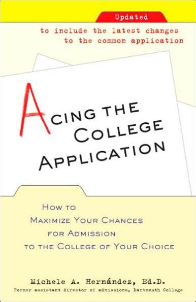 Acing the College Application How to Maximize Your Chances for Admission to the College of Your Cho Reader