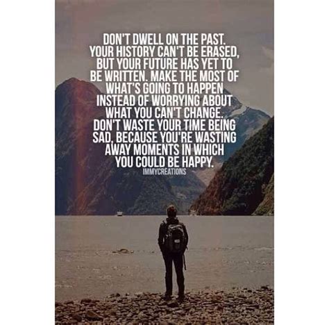 Acknowledge the past but don't dwell on it.