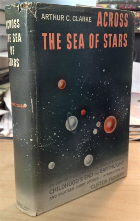 Across the Sea of Stars An Omnibus Containing the Complete Novels of Childhood s End and Earthlight and Eighteen Short Stories Kindle Editon