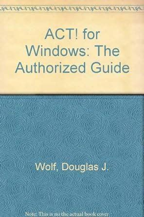 Act! for Windows The Authorized Guide Doc