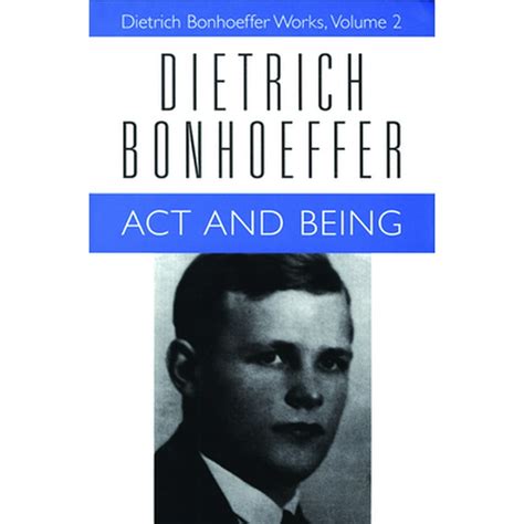 Act and Being Transcendental Philosophy and Ontology in Systematic Theology Dietrich Bonhoeffer Works Vol 2 Volume 2 Doc