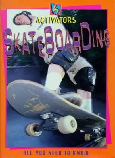 Activators: Skateboarding (All You Need To Know) Ebook Doc