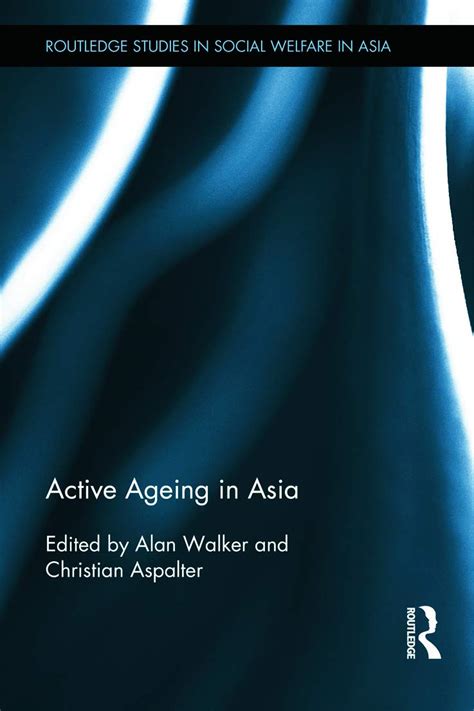 Active Ageing in Asia Routledge Studies in Social Welfare in Asia Kindle Editon