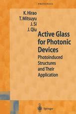 Active Glass for Photonic Devices Photoinduced Structures and Their Application 1st Edition Reader