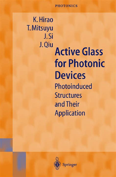 Active Glass for Photonic Devices Photoinduced Structures and Their Application 1st Edition Reader