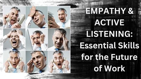 Active listening and empathy: