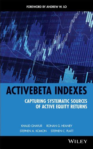 ActiveBeta Indexes: Capturing Systematic Sources of Active Equity Returns (Wiley Finance) Kindle Editon