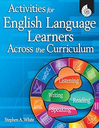 Activities for English Language Learners Across the Curriculum Classroom Resources Kindle Editon