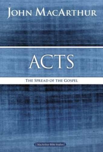 Acts The Spread of the Gospel Macarthur Bible Studies PDF