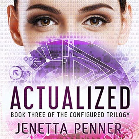 Actualized Book 3 in the Configured Trilogy Kindle Editon