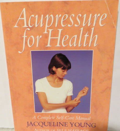 Acupressure For Health A Complete Self-Care Manual Kindle Editon