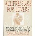 Acupressure.for.Lovers.Secrets.of.Touch.for.Increasing.Intimacy Ebook PDF