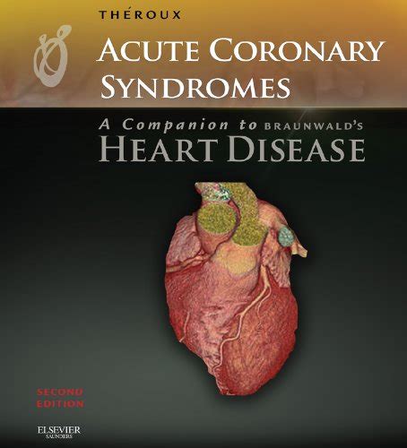 Acute Coronary Syndromes A Companion to Braunwald's Heart Disease: Expert Consult - PDF