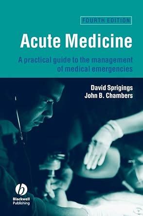 Acute Medicine A Practical Guide to the Management of Medical Emergencies Doc