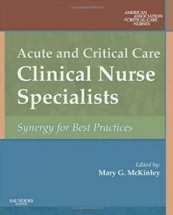 Acute and Critical Care Clinical Nurse Specialists Synergy for Best Practices 1st Edition Doc