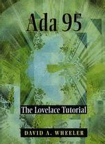 Ada 95 The Lovelace Tutorial Reprint of the Original 1st Edition Doc