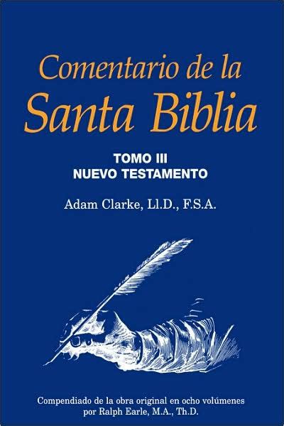 Adam Clarke Comentario de La Santa Biblia Tomo 3 Spanish Edition Kindle Editon