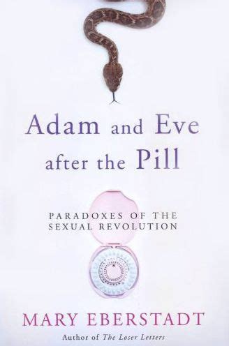 Adam and Eve After the Pill Paradoxes of the Sexual Revolution Doc