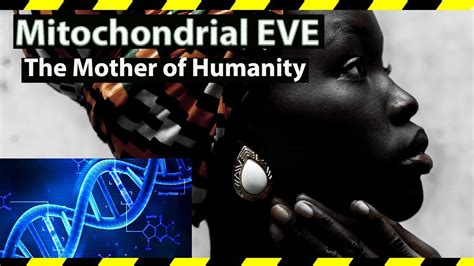 Adam and the 6 Eves: Uncovering the Secrets of Mitochondrial Eve