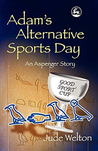 Adam s Alternative Sports Day An Asperger Story Reader