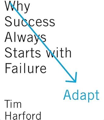 Adapt Why Success Always Starts with Failure Kindle Editon