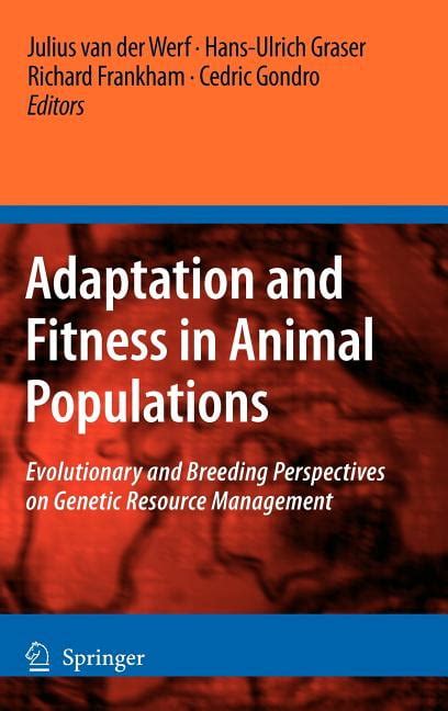 Adaptation and Fitness in Animal Populations Evolutionary and Breeding Perspectives on Genetic Resou Reader