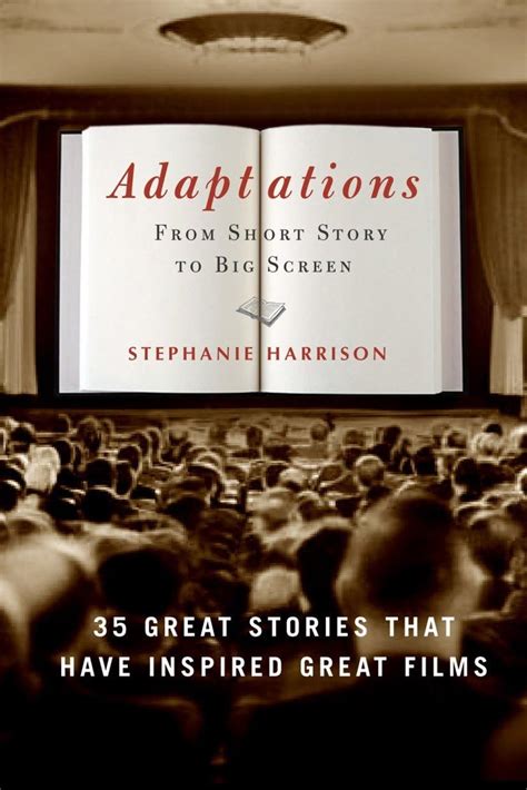 Adaptations: From Short Story to Big Screen: 35 Great Stories That Have Inspired Great Films Epub