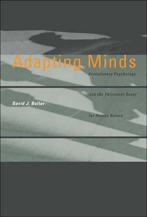 Adapting Minds: Evolutionary Psychology and the Persistent Quest for Human Nature (Bradford Books) PDF