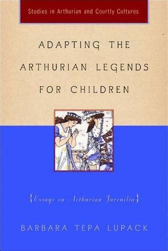 Adapting the Arthurian Legends for Children Essays on Arthurian Juvenilia Kindle Editon